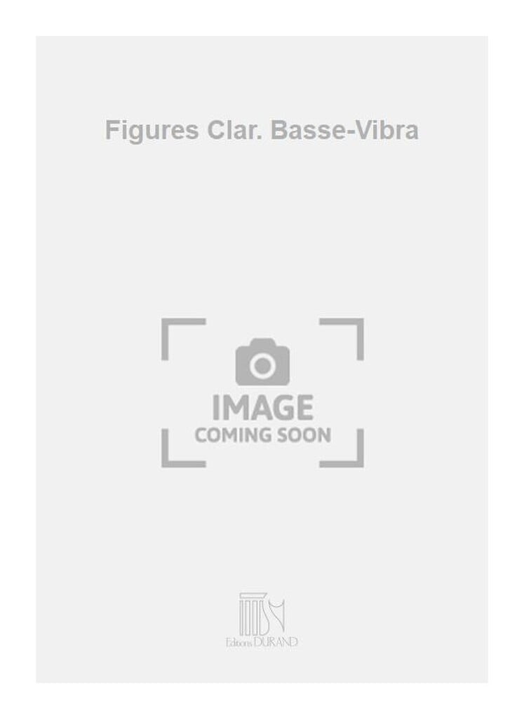 Figures Clar. Basse-Vibra